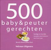 500 baby- & peuterrecepten - Beverly Glock, Bailey Koch (ISBN 9789048304394)