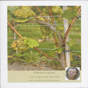 Wijnbouwgids van wijnbouw tot wijn - (ISBN 9789080073593)