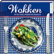 Wokken in de Hollandsche keuken - Francis van Arkel (ISBN 9789059647510)
