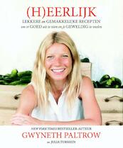 (H)eerlijk - Gwyneth Paltrow, Julia Turshen (ISBN 9789021554952)