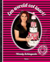 Een wereld vol taart - Wendy Schlagwein (ISBN 9789089895646)