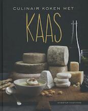 Culinair koken met kaas - Chester Hastings (ISBN 9789045202471)