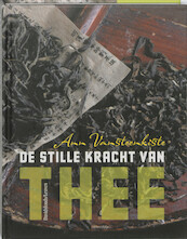 De stille kracht van thee - Ann Vansteenkiste (ISBN 9789058266828)