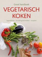 Groot handboek vegetarisch koken - (ISBN 9789044729047)