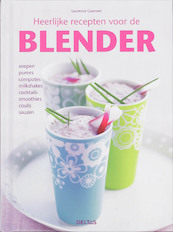 Heerlijke recepten voor de blender - Guaneri (ISBN 9789044718959)