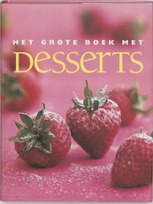 Het grote boek met desserts - (ISBN 9789054262893)