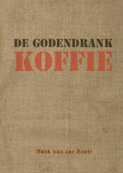 De godendrank koffie - H. van der Roest, Henk van der Roest (ISBN 9789088420689)