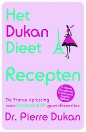 Het Dukan dieet - recepten - Pierre Dukan (ISBN 9789061128991)