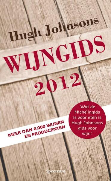 Hugh Johnsons wijngids 2012 - Hugh Johnson (ISBN 9789000301522)