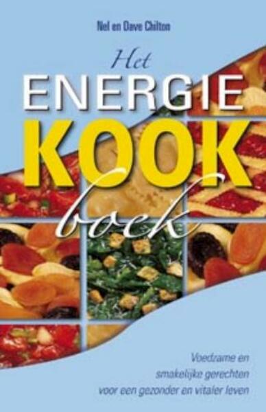 Het Energie Kookboek - N. Chilton, D. Chilton (ISBN 9789063787462)