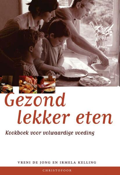 Gezond lekker eten - V. de Jong, I. Kelling (ISBN 9789062383047)