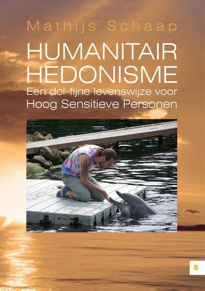 Humanitair hedonisme - Mathijs Schaap (ISBN 9789400825048)