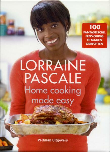 Home Coooking made easy - Lorraine Pascale (ISBN 9789048306404)