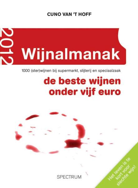 Wijnalmanak 2012 - Cuno van 't Hoff (ISBN 9789000301041)