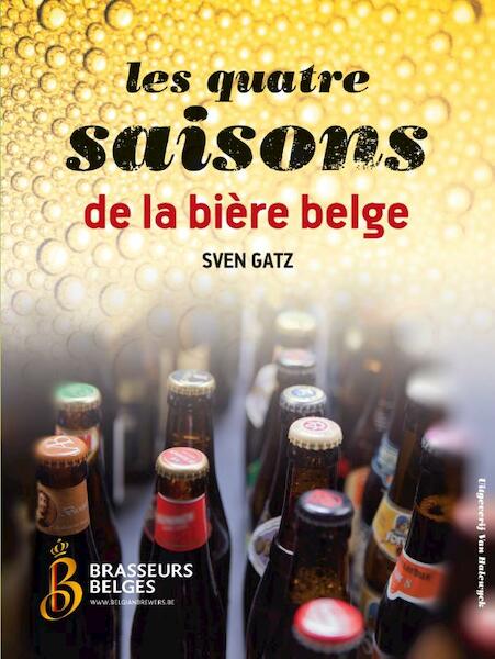 Les quatre saisons de biere Belge - Sven Gatz (ISBN 9789461311238)