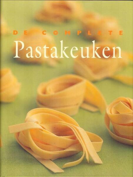 De complete pastakeuken - (ISBN 9789054262923)