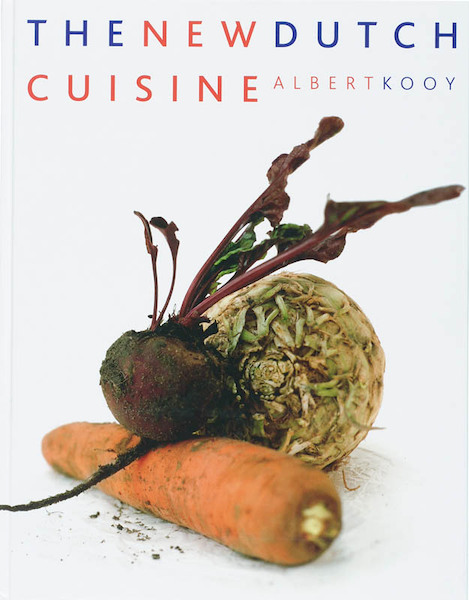 The New Dutch Cuisine - A. Kooy (ISBN 9789075979060)