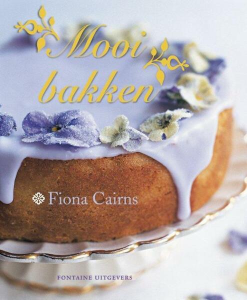 Mooi bakken - Fiona Cairns (ISBN 9789059563827)