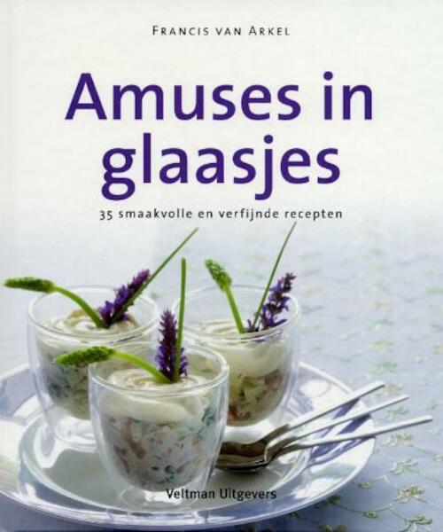Amuses in glaasjes - Francis van Arkel (ISBN 9789048302987)
