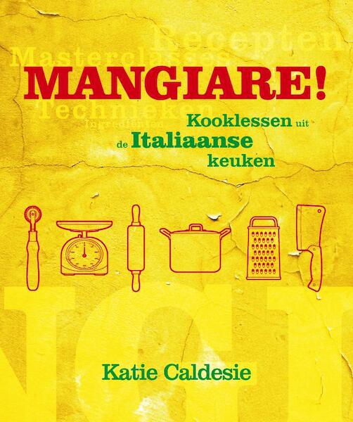 Mangiare ! - Katie Caldesi (ISBN 9789021550237)