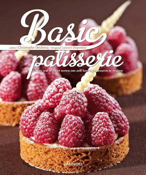 Basic patisserie - Christophe Declercq (ISBN 9789020995534)