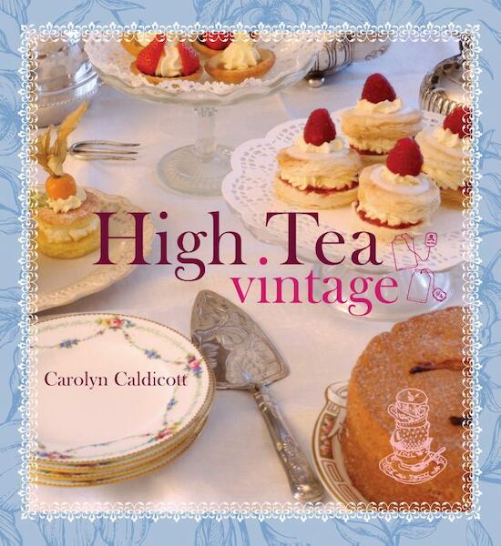 High tea vintage - Carolyn Caldicott, Chris Caldicott (ISBN 9789023013518)