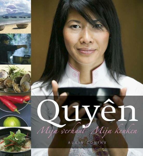 Quyên - Mijn verhaal, mijn keuken - Quyên Truong Thi, Alain Coninx (ISBN 9789057203220)
