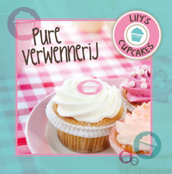Lily's Cupcakes - Cecile Wijdenes, Cécile Wijdenes, Angelie Kaag (ISBN 9789089895080)