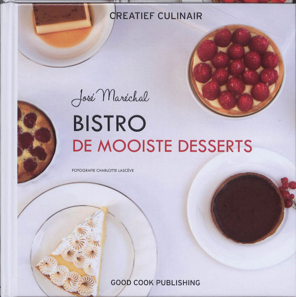 Creatief Culinair Bistro de mooiste desserts - Jose Marechal, José Maréchal (ISBN 9789461430168)