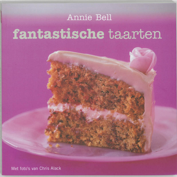 Fantastische taarten - Annie Bell (ISBN 9789059561915)