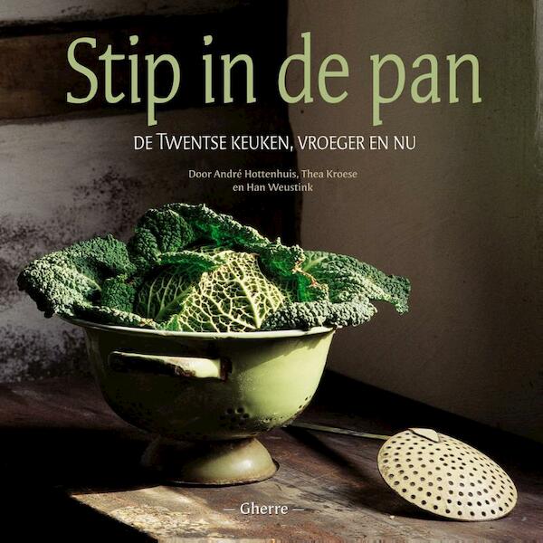 Stip in de Pan - ANdre Hottenhuis, Thea Kroese, Han Weustink (ISBN 9789072439666)