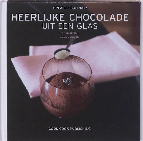 Heerlijke chocolade uit een glas - Jose Marechal, José Maréchal (ISBN 9789073191754)