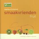 Smaakvrienden fruit | Angelique Schmeinck (ISBN 9789045201580)