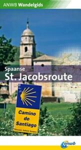ANWB Wandelgids Spaanse St. Jacobsroute - Dietrich Hollhuber (ISBN 9789018029203)