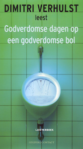 Godverdomse dagen op een godverdomse bol - Dimitri Verhulst (ISBN 9789025456702)