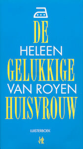 De gelukkige huisvrouw - Heleen van Royen (ISBN 9789461491473)