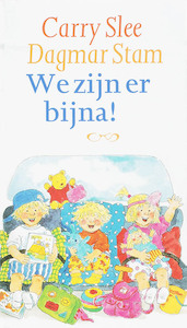 We zijn er bijna! - Carry Slee (ISBN 9789049922245)