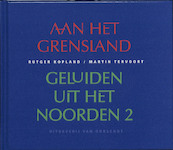 Aan het grensland, geluiden uit het Noorden 2 - R. Kopland, Martin Tervoort (ISBN 9789028241343)