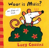 Waar is Muis? - Lucy Cousins (ISBN 9789025834135)