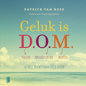 Geluk is D.O.M. - Patrick van Hees (ISBN 9789022578971)