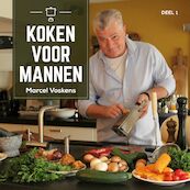 Koken voor mannen / 1 - Marcel Voskens (ISBN 9789462173118)