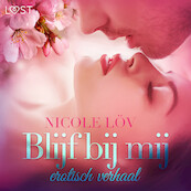 Blijf bij mij - erotisch verhaal - Nicole Löv (ISBN 9788726347425)