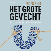 Het grote gevecht - Jeroen Smit (ISBN 9789044645965)