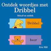 Ontdek woordjes met Dribbel - Eric Hill (ISBN 9789000308958)