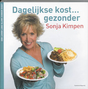 Dagelijkse kost gezonder - Sonja Kimpen, Johan Martens (ISBN 9789002235986)