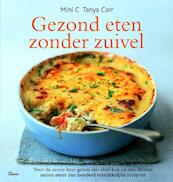 Gezond eten zonder zuivel - M. C, T. Carr (ISBN 9789066115972)