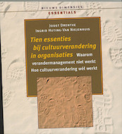 Tien essenties bij cultuurverandering in organisaties - J. Drenthe, I. Hutingh - van Nijenhuis (ISBN 9789077341209)