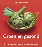 Groen en gezond - Christine Michon (ISBN 9789080010680)