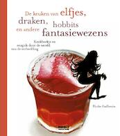 De keuken van elfjes en draakjes, hobbits en andere fantasiewezens - Élodie Guillemin (ISBN 9789036625340)
