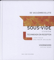 Sous-vide cuisine - Joan Roca, Salvador Brugués (ISBN 9789073191792)